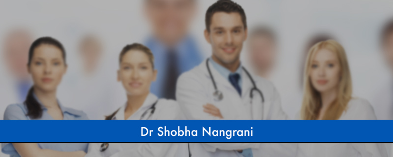 Dr Shobha Nangrani 